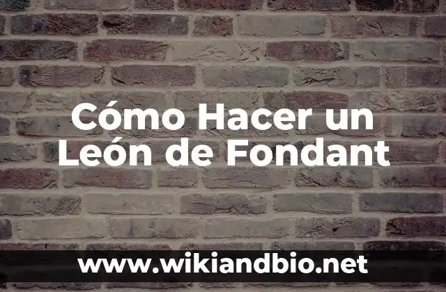 Cómo Hacer un León de Fondant