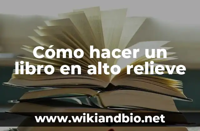 Cómo hacer un libro en alto relieve