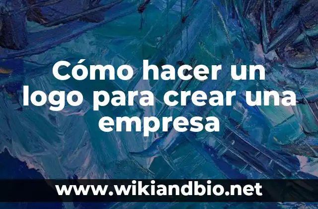 Cómo hacer un logo para crear una empresa