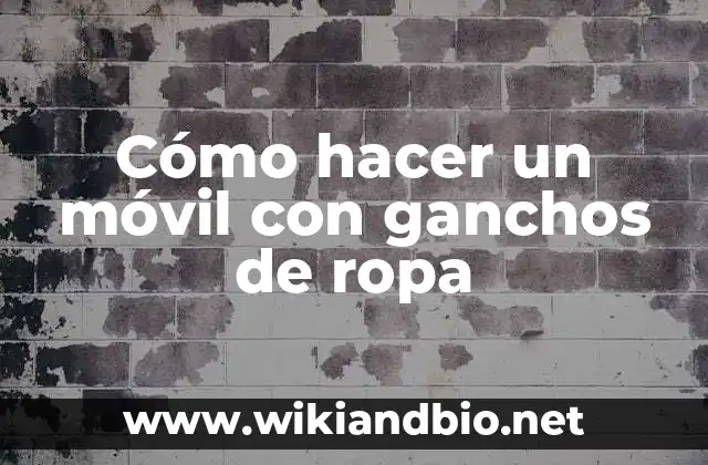 Cómo hacer un móvil con ganchos de ropa