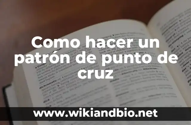 ¿Qué es un patrón de punto de cruz?