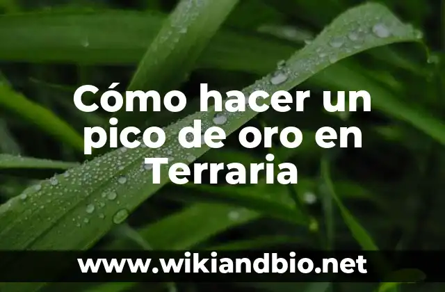 Cómo hacer un pico de oro en Terraria