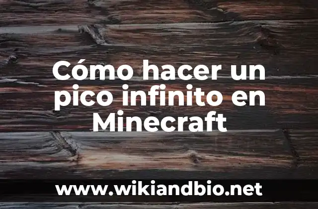 Cómo hacer un pico infinito en Minecraft