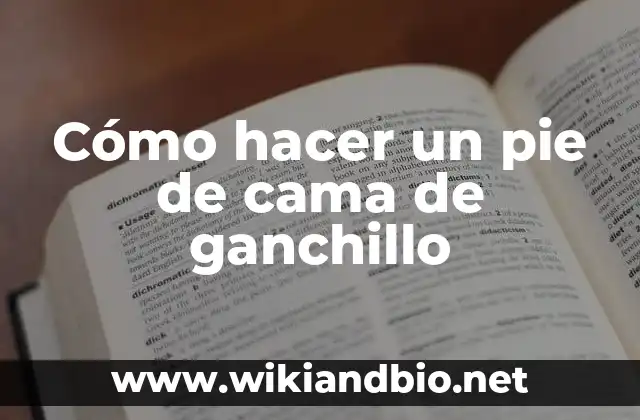 Cómo hacer un pie de cama de ganchillo