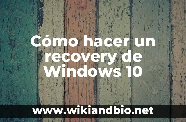 Cómo hacer un recovery de Windows 10