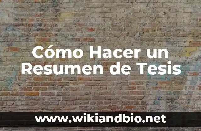 Cómo Hacer un Resumen de Tesis