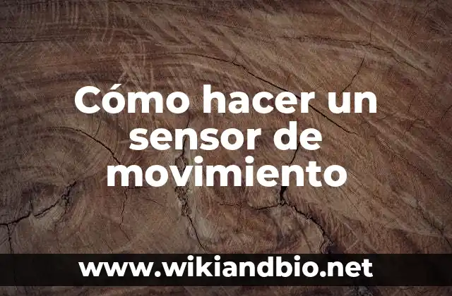 Cómo hacer un sensor de movimiento