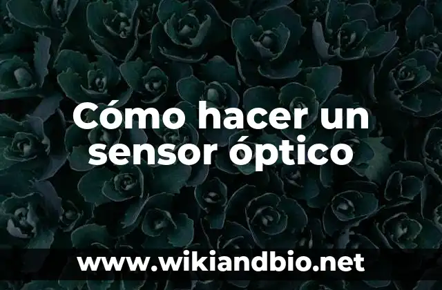 Cómo hacer un sensor óptico