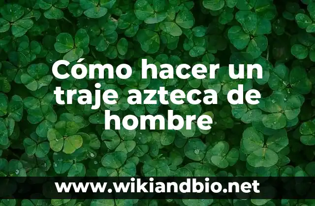 Cómo hacer un traje azteca de hombre