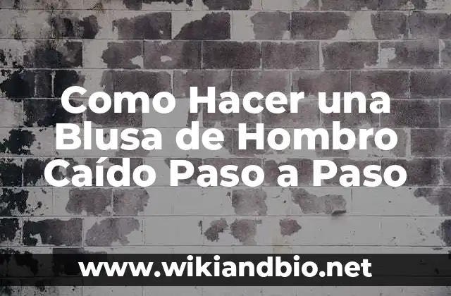 Como Hacer una Blusa de Hombro Caído Paso a Paso