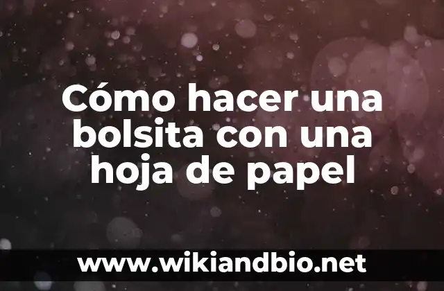 Cómo hacer una bolsita con una hoja de papel