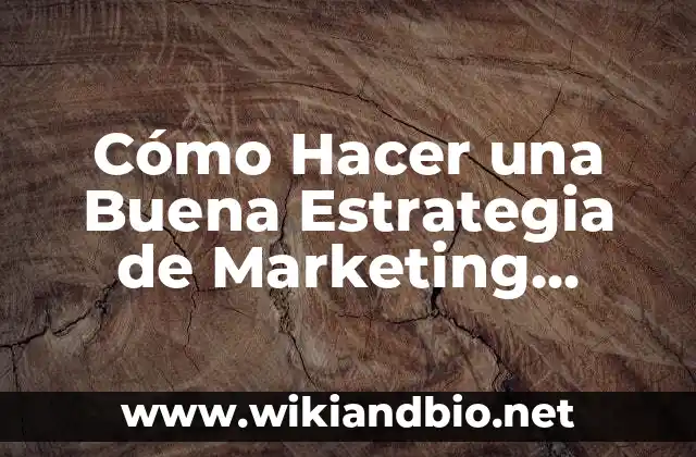 Cómo Hacer una Buena Estrategia de Marketing Digital