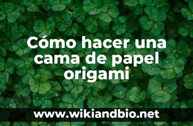 Cómo hacer una cama de papel origami