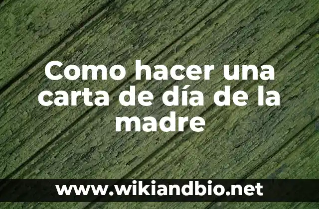 Como hacer una carta de día de la madre