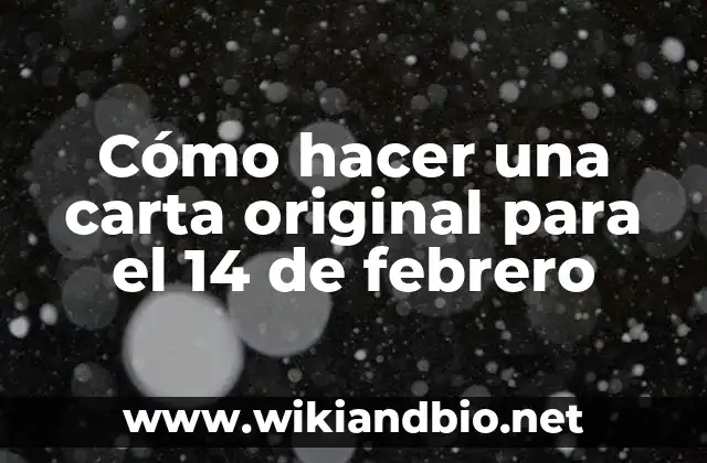 Cómo hacer una carta original para el 14 de febrero