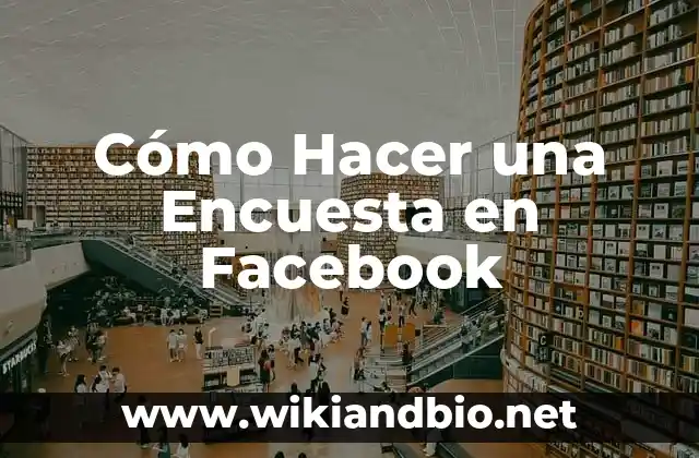 Cómo Hacer una Encuesta en Facebook