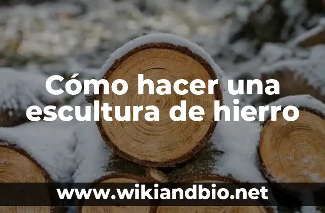 Cómo hacer una escultura de hierro