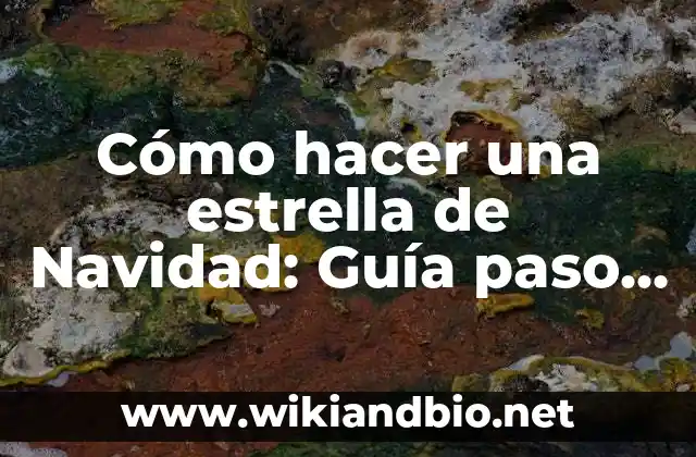 Cómo hacer una estrella de Navidad: Guía paso a paso