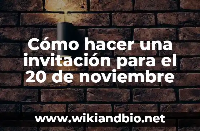 Cómo hacer una invitación para el 20 de noviembre