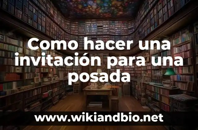 Como hacer una invitación para una posada