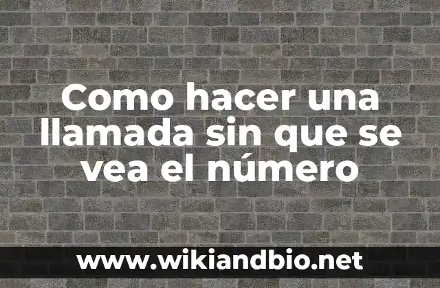 Como hacer una llamada sin que se vea el número