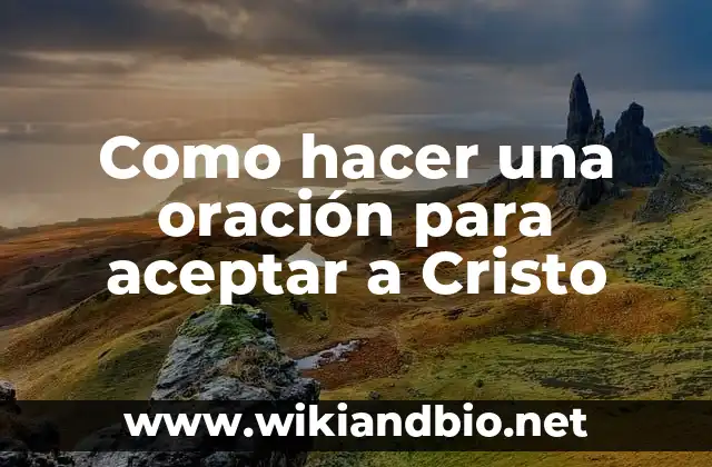 Como hacer una oración para aceptar a Cristo