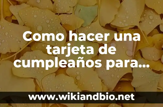 Como hacer una tarjeta de cumpleaños para mama