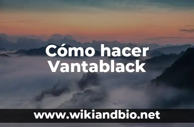 Cómo hacer Vantablack