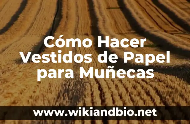 Cómo Hacer Vestidos de Papel para Muñecas