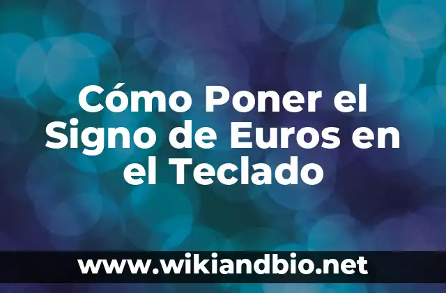 Cómo Poner el Signo de Euros en el Teclado