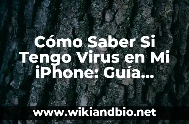Cómo Saber Si Tengo Virus en Mi iPhone: Guía Completa