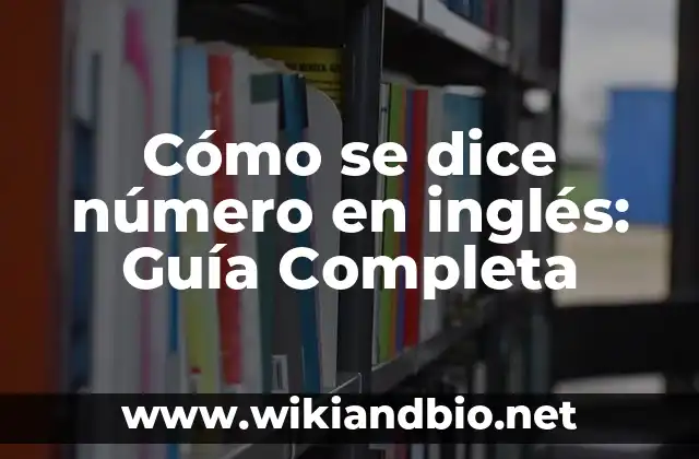 Cómo se dice número en inglés: Guía Completa