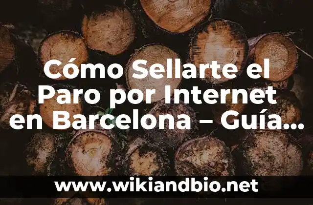 Cómo Sellarte el Paro por Internet en Barcelona – Guía Completa