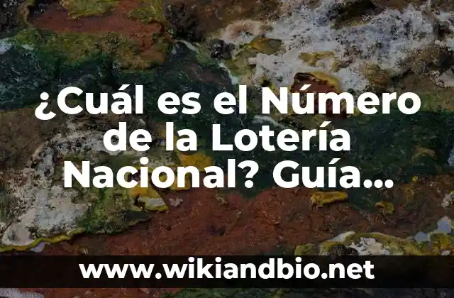 ¿Cómo Funciona el Número de la Lotería Nacional?