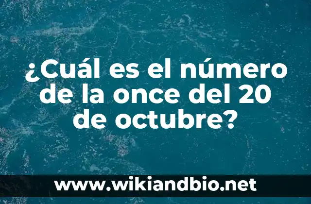 ¿Cuál es el número de la once del 20 de octubre?