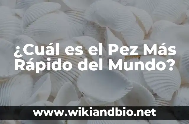 ¿Cuál es el Pez Más Rápido del Mundo?