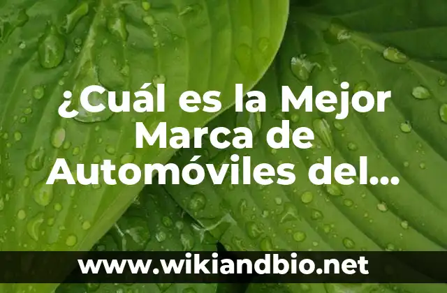 ¿Cuál es la Mejor Marca de Automóviles del Mundo?