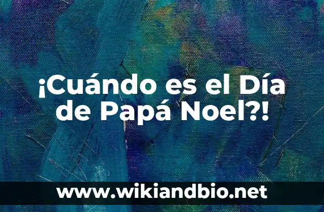 ¡Cuándo es el Día de Papá Noel?!