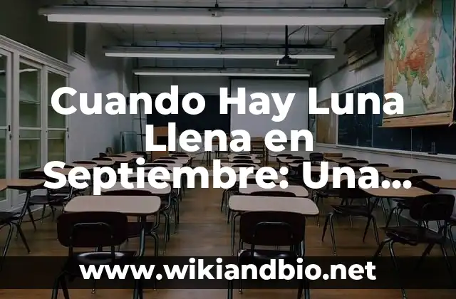 Cuando Hay Luna Llena en Septiembre: Una Guía Detallada