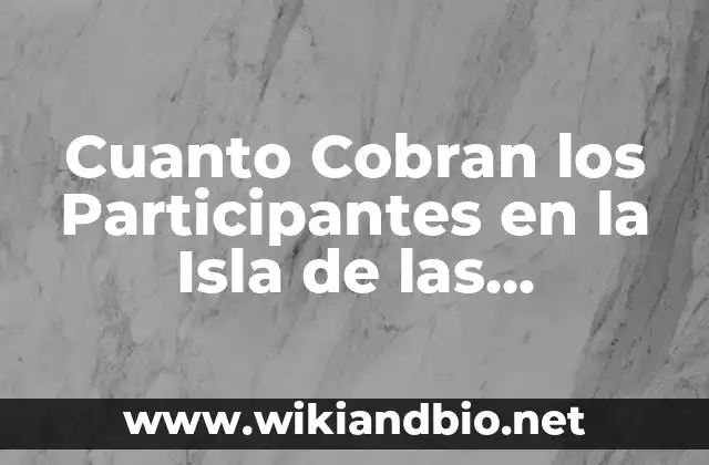 Cuanto Cobran los Participantes en la Isla de las Tentaciones