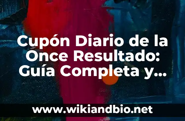 Cupón Diario de la Once Resultado: Guía Completa y Actualizada