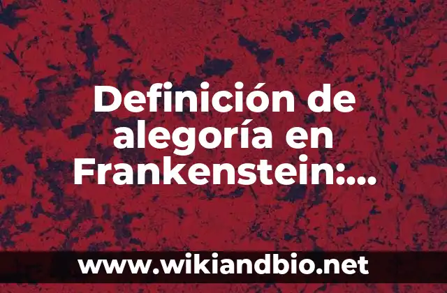 Ejemplos de alegoría en Frankenstein