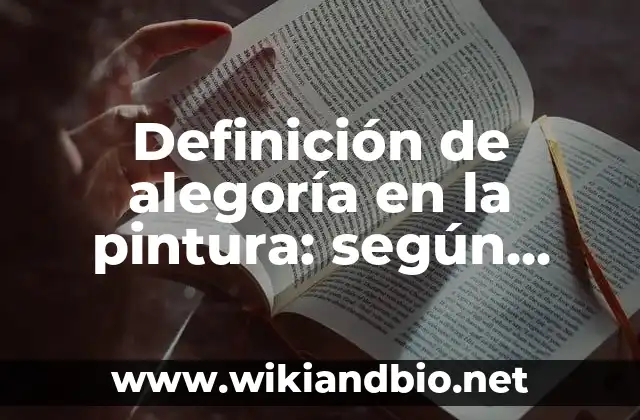 Definición de alegoría en la pintura: según Autor, Ejemplos, qué es, Concepto y Significado