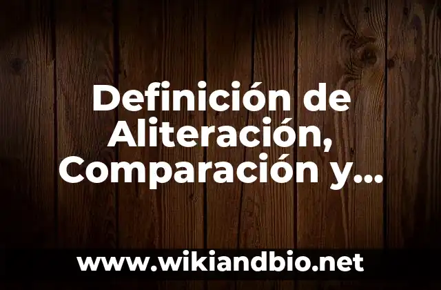 Ejemplos de Aliteración, Comparación y Metáfora
