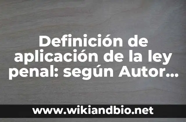 Ejemplos de aplicación de la ley penal