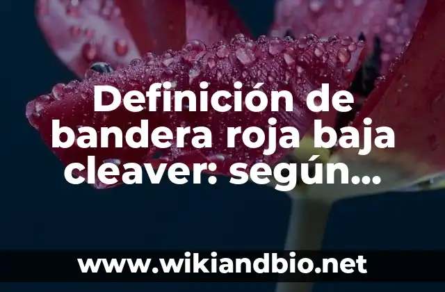 Ejemplos de bandera roja baja cleaver