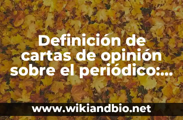 Cómo hacer un gorro con papel de periódico 5 Definición de cartas de opinión sobre el periódico: según Autor, Ejemplos, qué es, Concepto y Significado