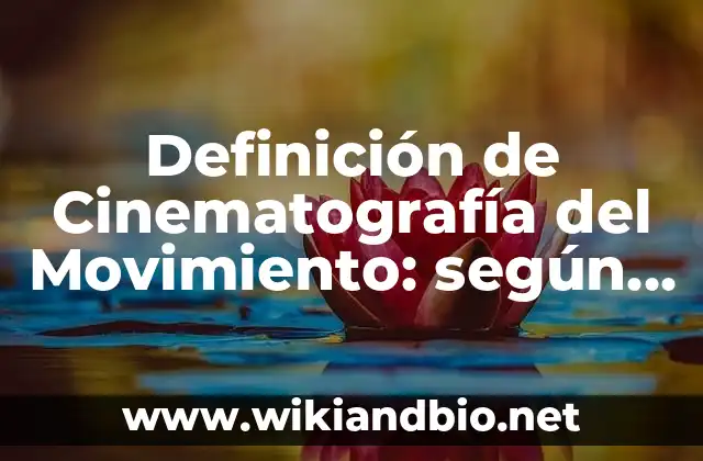 Ejemplos de cinematografía del movimiento