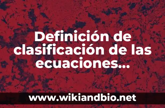 Definición de textos descriptivos subjetivos y objetivos de media cuartilla: según Autor, Ejemplos, qué es, Concepto y Significado 7 Definición de clasificación de las ecuaciones cuadraicas: según Autor, Ejemplos, qué es, Concepto y Significado