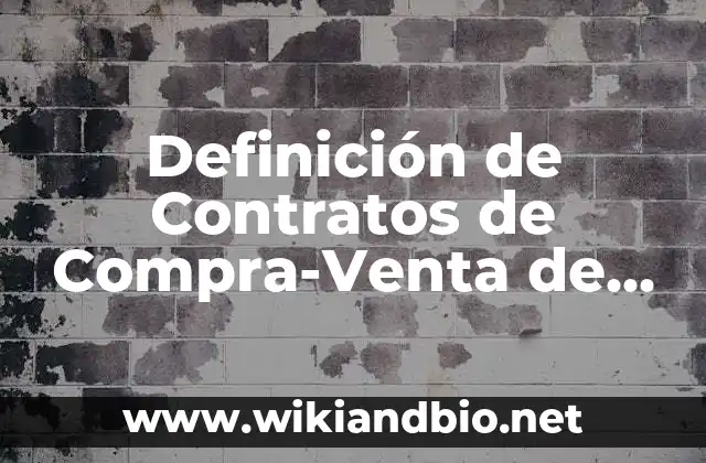 Definición de Contratos de Compra-Venta de Casa: según Autor, Ejemplos, qué es, Concepto y Significado